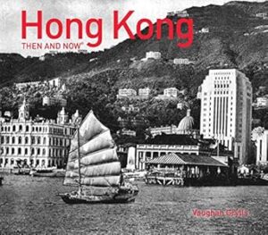 Hong Kong Then and Now (R): A stunning photographic journey through the history of Hong Kong
