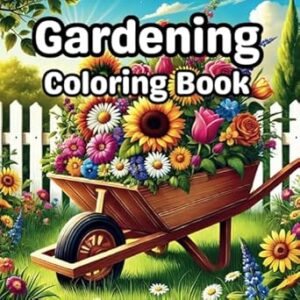 Gardening Coloring Book: Relax with 50 Unique Floral Designs for Stress Relief and Creativity – Perfect for Teens and Adults