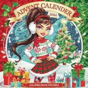Advent Calendar 2024 Coloring Book For Girls: Countdown to Christmas Magic With A Fun and Festive Girls' Coloring Book for Every Advent Day!