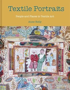 Textile Portraits: People and Places in Textile Arts