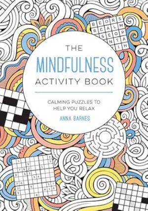 The Mindfulness Activity Book: Calming Puzzles to Help You Relax