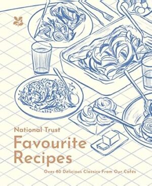 National Trust Favourite Recipes: 80 Delicious Classics from Our Cafes