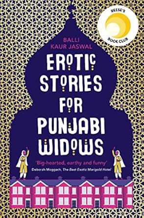 Erotic Stories For Punjabi Widows: A hilarious and heartwarming novel
