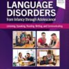 Language Disorders from Infancy through Adolescence: Listening, Speaking, Reading, Writing, and Communicating