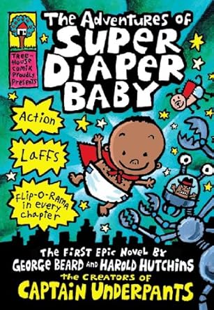 The Adventures of Super Diaper Baby: A Graphic Novel (Super Diaper Baby #1): From the Creator of Captain Underpants