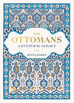 The Ottomans: A Cultural Legacy Hardback