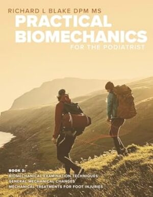 Practical Biomechanics for the Podiatrist: Book 2