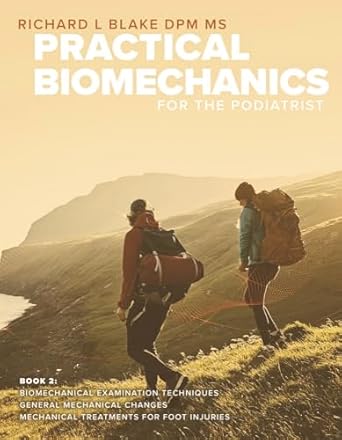 Practical Biomechanics for the Podiatrist: Book 2