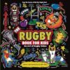 The Rugby Book For Kids: An A-Z of Rugby Union