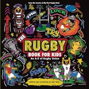 The Rugby Book For Kids: An A-Z of Rugby Union