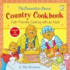 The Berenstain Bears' Country Cookbook: Cub-Friendly Cooking with an Adult