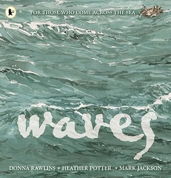Waves: For Those Who Come Across the Sea