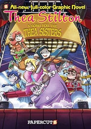 Thea Stilton Graphic Novels #7: A Song for Thea Sisters (Volume 7)