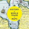 History of World Trade in Maps