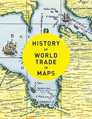 History of World Trade in Maps