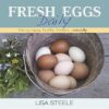 Fresh Eggs Daily: Raising Happy, Healthy Chickens...Naturally
