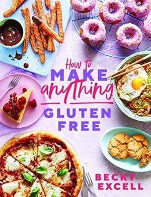 How to Make Anything Gluten Free (The Sunday Times Bestseller): Over 100 Recipes for Everything from Home Comforts to Fakeaways, Cakes to Dessert, Brunch to Bread
