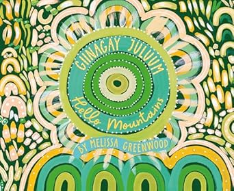 Giinagay Juluum, Hello Mountains