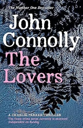 The Lovers: Private Investigator Charlie Parker hunts evil in the eighth book in the globally bestselling series